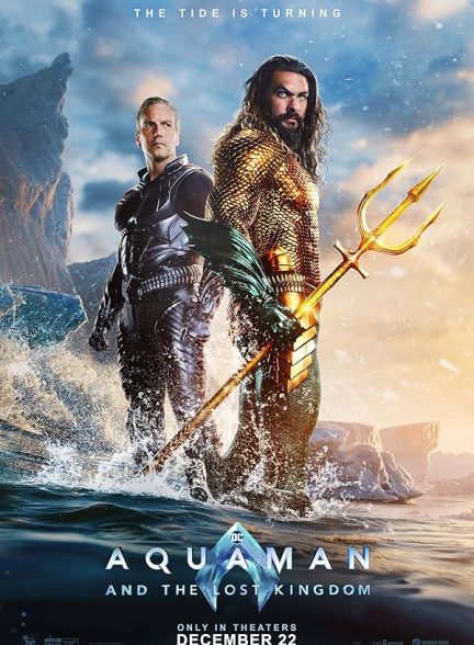دانلود فیلم آکوامن و پادشاهی گمشده – Aquaman and the Lost Kingdom 2023